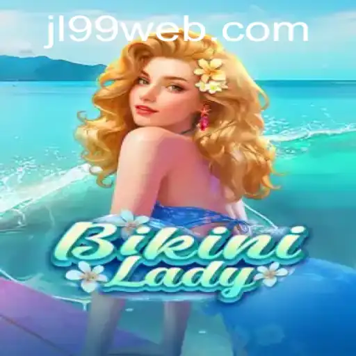 BikiniLady: An Exciting Journey into JL99.COM's Latest Gaming Adventure