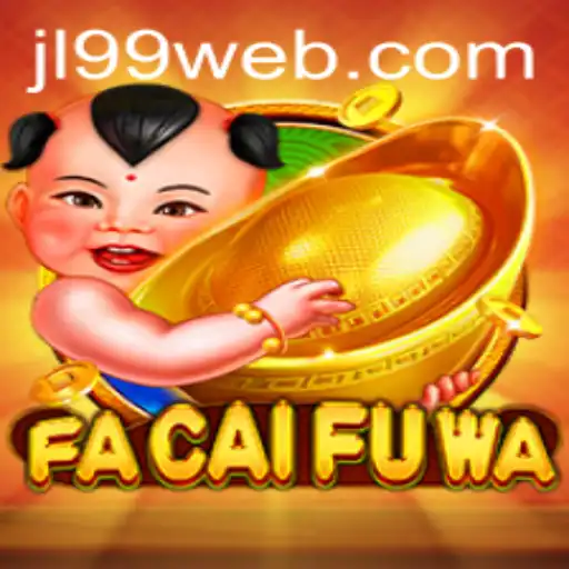 Exploring FaCaiFuWa: The Exciting World of JL99.COM